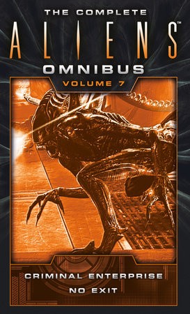 Complete Aliens Omnibus: Volume Seven (Criminal Enterprise, No Exit)