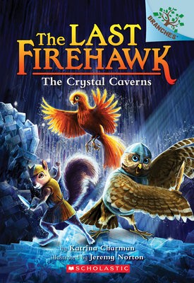 Crystal Caverns: A Branches Book (The Last Firehawk #2)