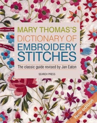 Mary ThomasÂ’s Dictionary of Embroidery Stitches