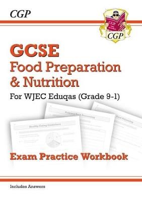 New GCSE Food Preparation a Nutrition WJEC Eduqas Exam Practice Workbook