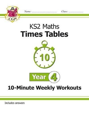 KS2 Year 4 Maths Times Tables 10-Minute Weekly Workouts