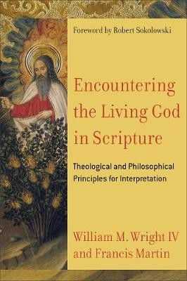 Encountering the Living God in Scripture – Theological and Philosophical Principles for Interpretation