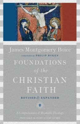 Foundations of the Christian Faith – A Comprehensive a Readable Theology