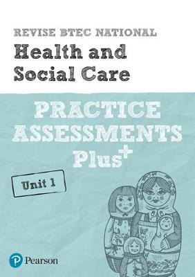 Pearson REVISE BTEC National Health and Social Care Practice Assessments Plus U1 - 2023 and 2024 exams and assessments