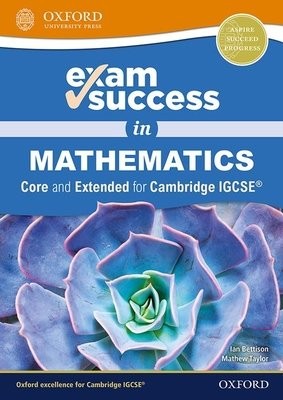 Exam Success in Mathematics for Cambridge IGCSE® (Core a Extended)
