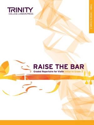 Raise the Bar Violin Book 1: Initial to Grade 2