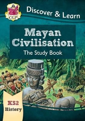 KS2 History Discover a Learn: Mayan Civilisation Study Book