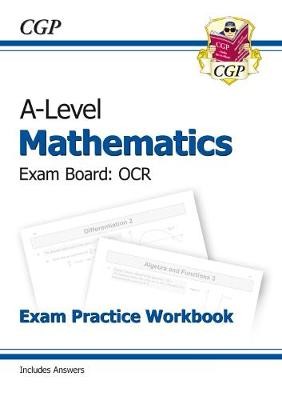 A-Level Maths OCR Exam Practice Workbook (includes Answers): for the 2024 and 2025 exams