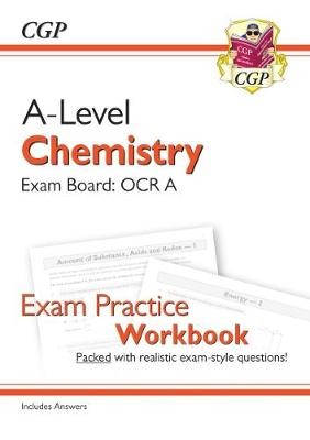 A-Level Chemistry: OCR A Year 1 a 2 Exam Practice Workbook - includes Answers