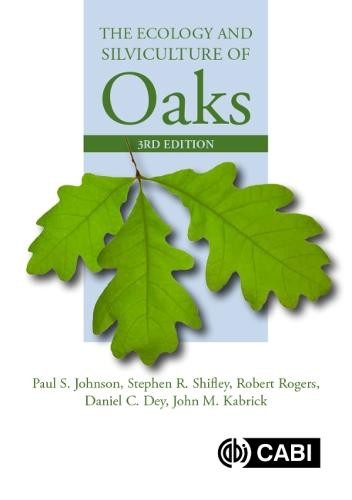 Ecology and Silviculture of Oaks, The