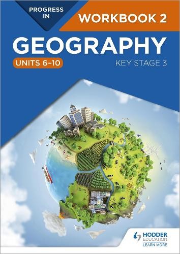 Progress in Geography: Key Stage 3 Workbook 2 (Units 6Â–10)