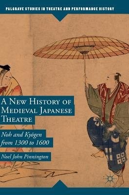 New History of Medieval Japanese Theatre