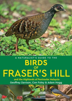 Naturalist's Guide to the Birds of Fraser's Hill a the Highlands of Peninsular Malaysia