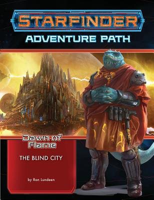 Starfinder Adventure Path: The Blind City (Dawn of Flame 4 of 6)