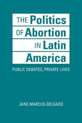 Politics of Abortion in Latin America