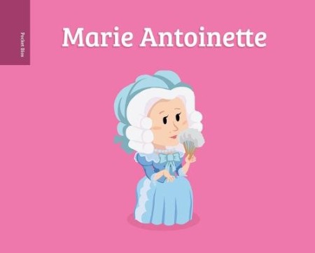 Pocket Bios: Marie Antoinette