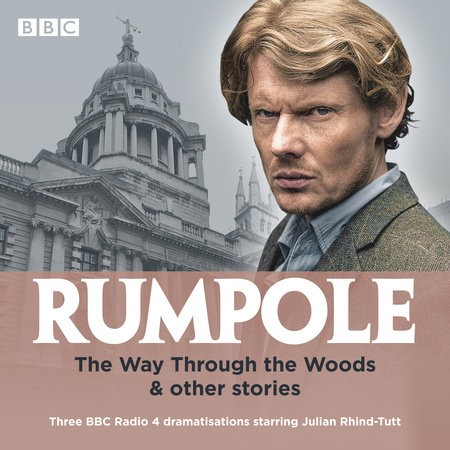 Rumpole: The Way Through the Woods a other stories