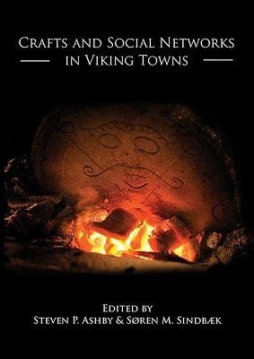 Crafts and Social Networks in Viking Towns