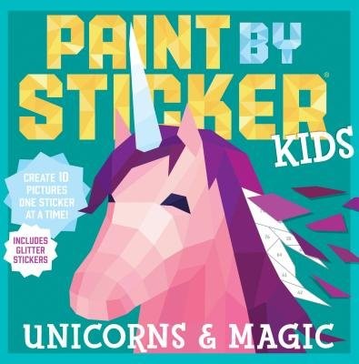 Paint by Sticker Kids: Unicorns a Magic
