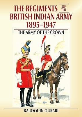 Regiments of the Indian Army 1895-1947