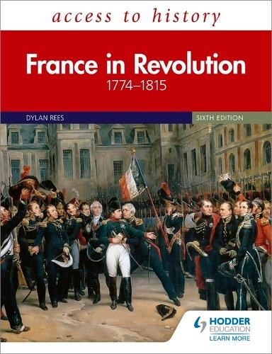 Access to History: France in Revolution 1774Â–1815 Sixth Edition