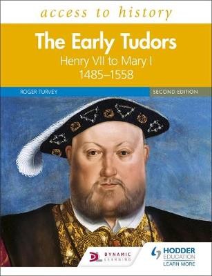 Access to History: The Early Tudors: Henry VII to Mary I, 1485Â–1558 Second Edition
