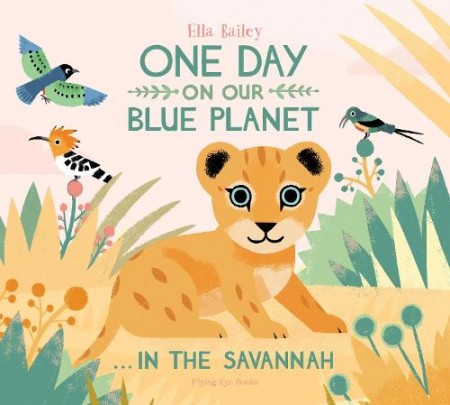 One Day on Our Blue Planet Â…In the Savannah
