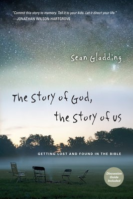 Story of God, the Story of Us Â– Getting Lost and Found in the Bible