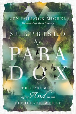 Surprised by Paradox Â– The Promise of "And" in an EitherÂ–Or World