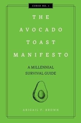 Avocado Toast Manifesto