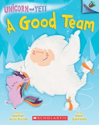 Good Team: An Acorn Book (Unicorn and Yeti #2)