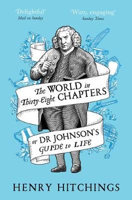 World in Thirty-Eight Chapters or Dr Johnson’s Guide to Life