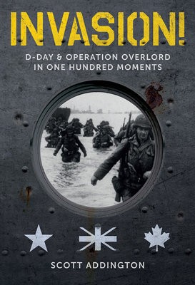 Invasion! D-Day a Operation Overlord in One Hundred Moments