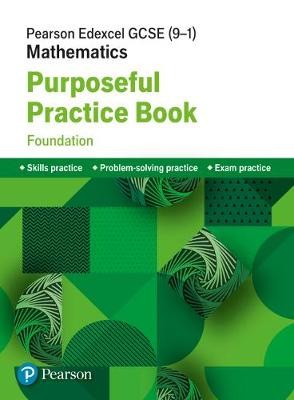 Pearson Edexcel GCSE (9-1) Mathematics: Purposeful Practice Book - Foundation