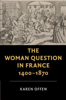 Woman Question in France, 1400–1870
