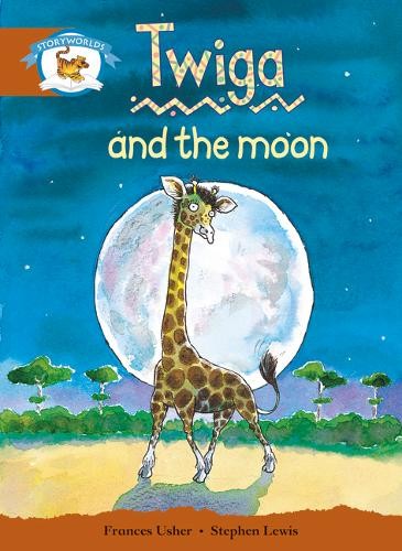 Literacy Edition Storyworlds Stage 7, Animal World, Twiga and the Moon