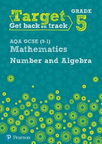 Target Grade 5 AQA GCSE (9-1) Mathematics Number and Algebra Workbook