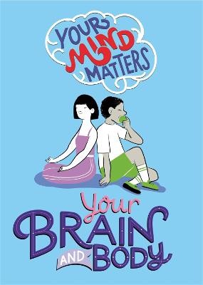 Your Mind Matters: Your Brain and Body