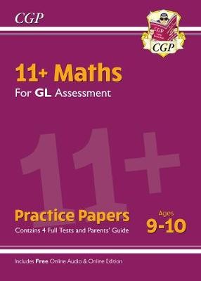 11+ GL Maths Practice Papers - Ages 9-10 (with Parents' Guide a Online Edition)