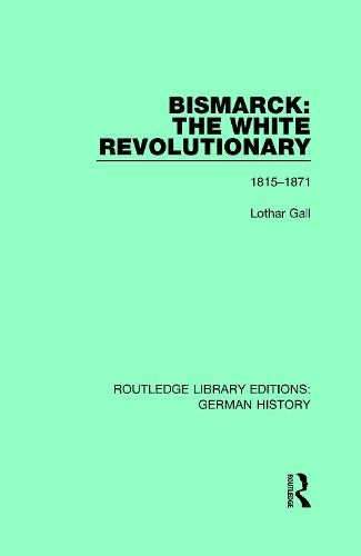 Bismarck: The White Revolutionary