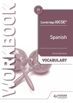 Cambridge IGCSEÂ™ Spanish Vocabulary Workbook