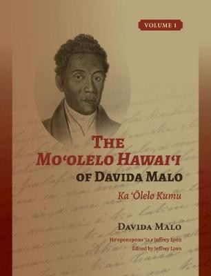 Mo?olelo Hawai?i of Davida Malo Volume 1