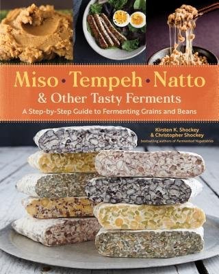Miso, Tempeh, Natto a Other Tasty Ferments