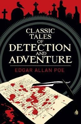 Edgar Allan Poe's Classic Tales of Detection a Adventure
