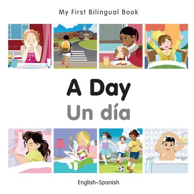 My First Bilingual Book - A Day (English-Spanish)