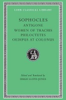 Antigone. Women of Trachis. Philoctetes. Oedipus at Colonus
