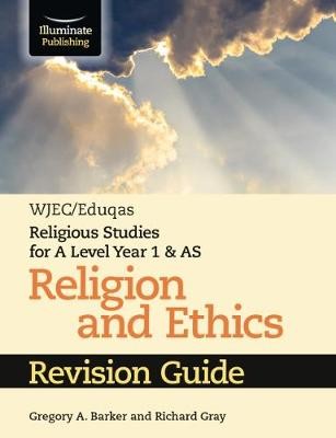 WJEC/Eduqas Religious Studies for A Level Year 1 a AS - Religion and Ethics Revision Guide