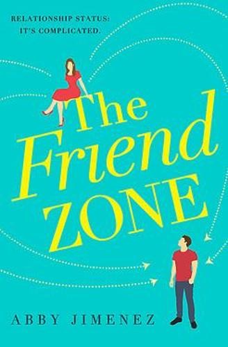 Friend Zone: the most hilarious and heartbreaking romantic comedy