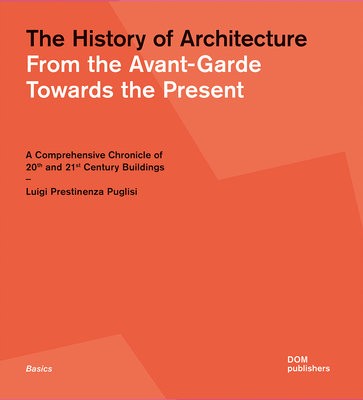 History of Architecture: From the Avant-Garde Towards the Present
