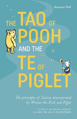 Tao of Pooh a The Te of Piglet